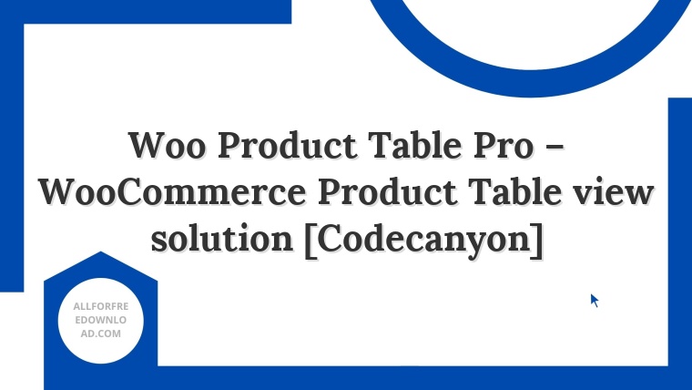 Woo Product Table Pro – WooCommerce Product Table view solution [Codecanyon]